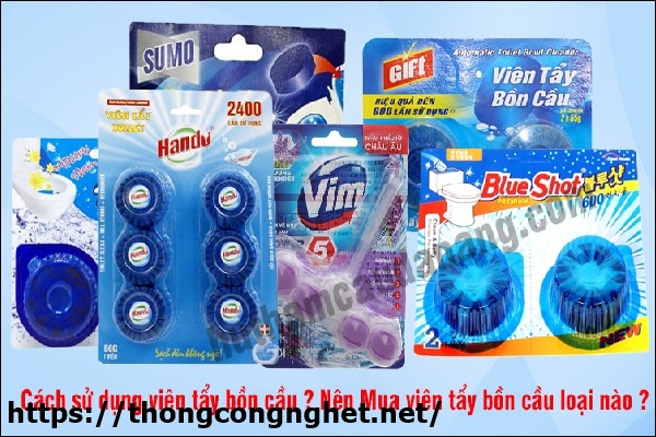 Gi&aacute; vi&ecirc;n tẩy bồn cậu loại n&agrave;o tốt nhất